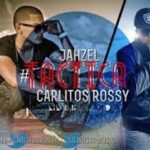 Jahzel Ft. Carlitos Rossy - Tactica MP3